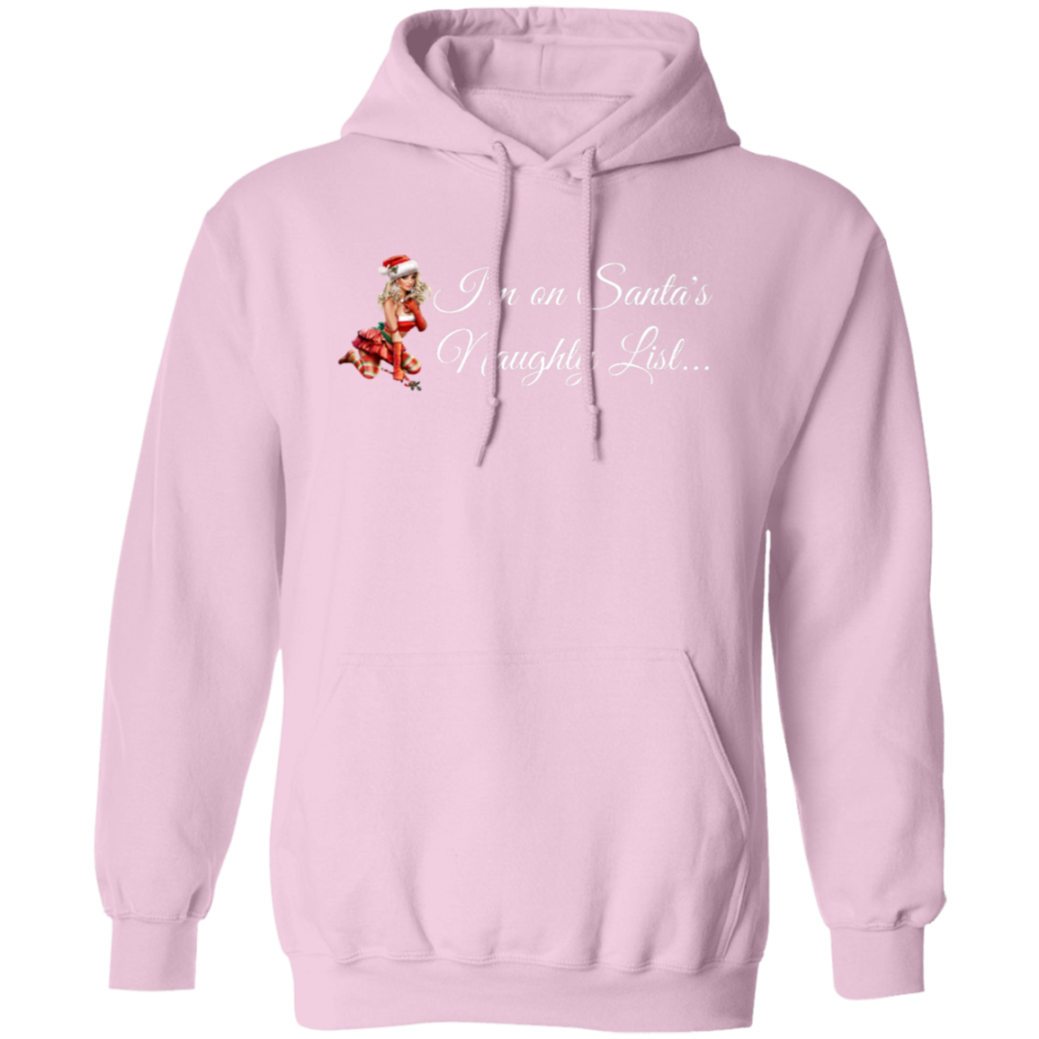 I'm on Santa's Naughty List Pullover Hoodie