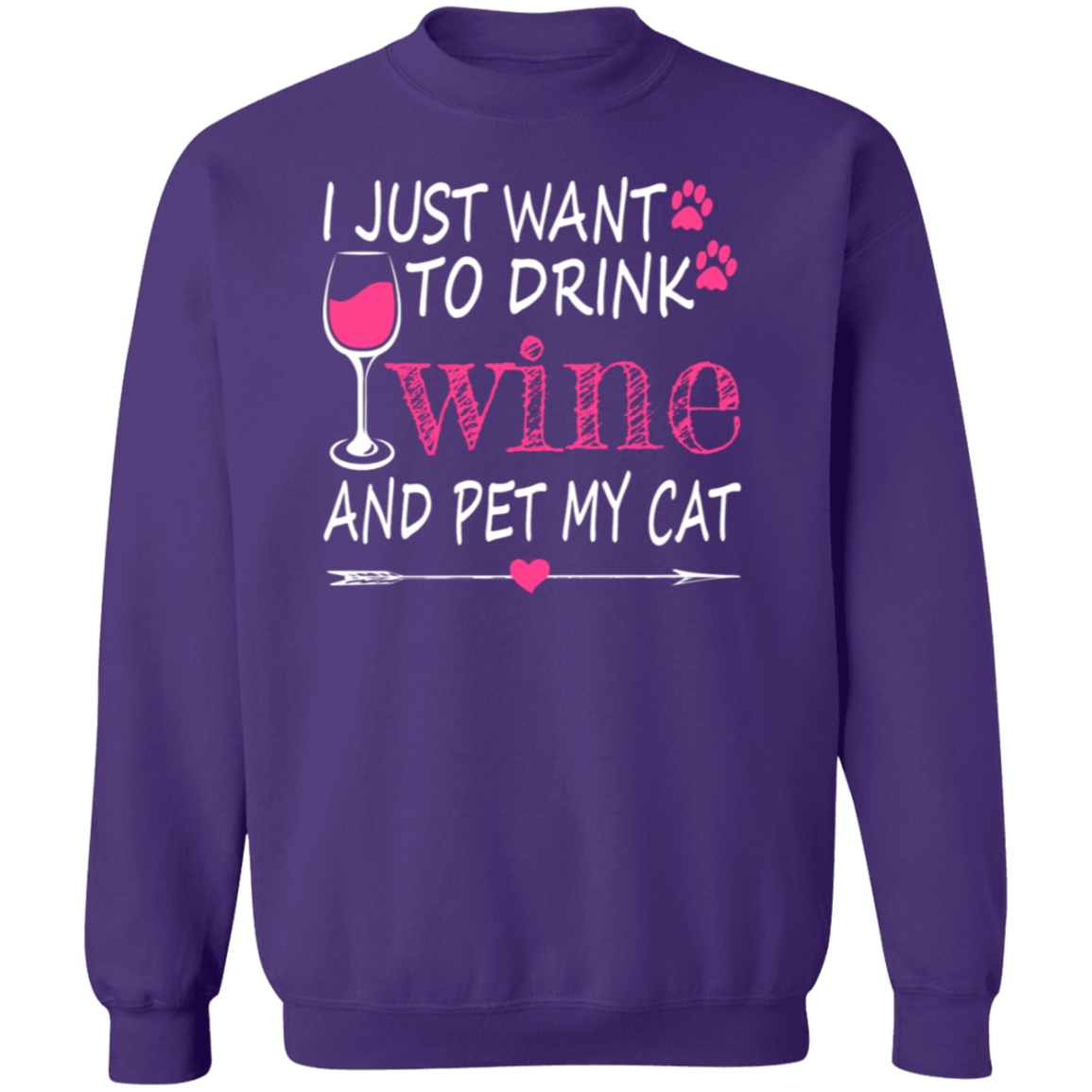 I Just Want to Drink Wine... Crewneck Pullover Sweatshirt