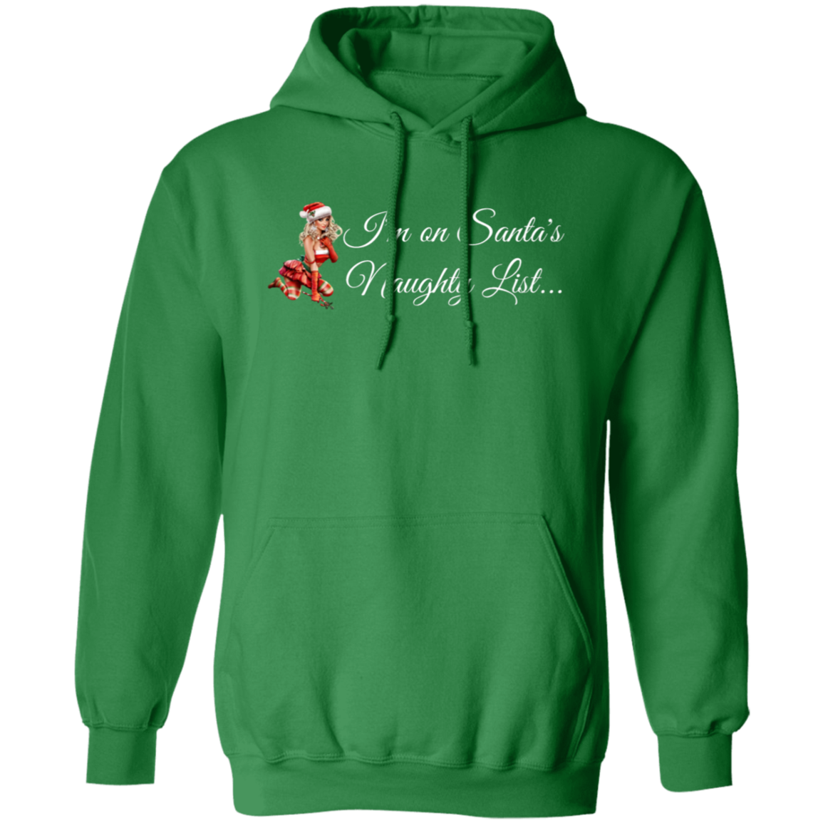 I'm on Santa's Naughty List Pullover Hoodie