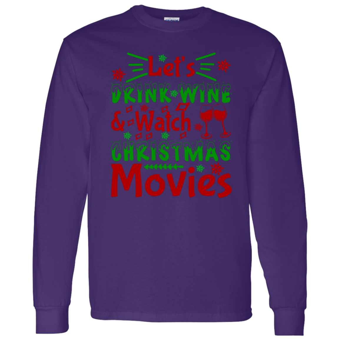 Let's Drink Wine & Watch Christmas Movies Long-Sleeve T-Shirt