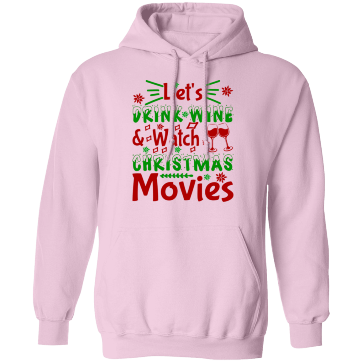 Let's Drink Wine & Watch Christmas Movies Pullover Hoodie