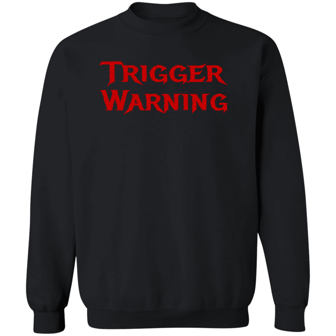 Trigger Warning Crewneck Pullover Sweatshirt - Sweatshirts Black / M Real Domain Streetwear Real Domain Streetwear