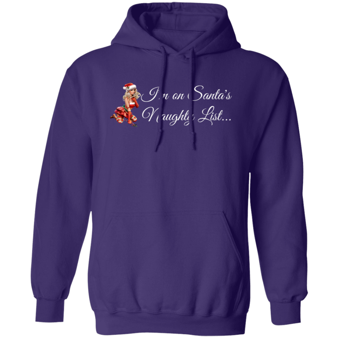 I'm on Santa's Naughty List Pullover Hoodie