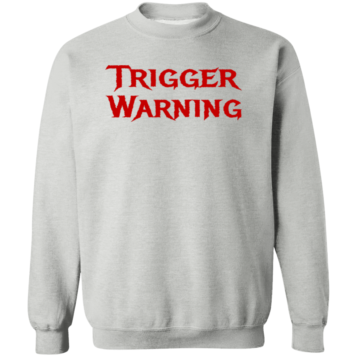 Trigger Warning Crewneck Pullover Sweatshirt - Sweatshirts Sport Grey / M Real Domain Streetwear Real Domain Streetwear