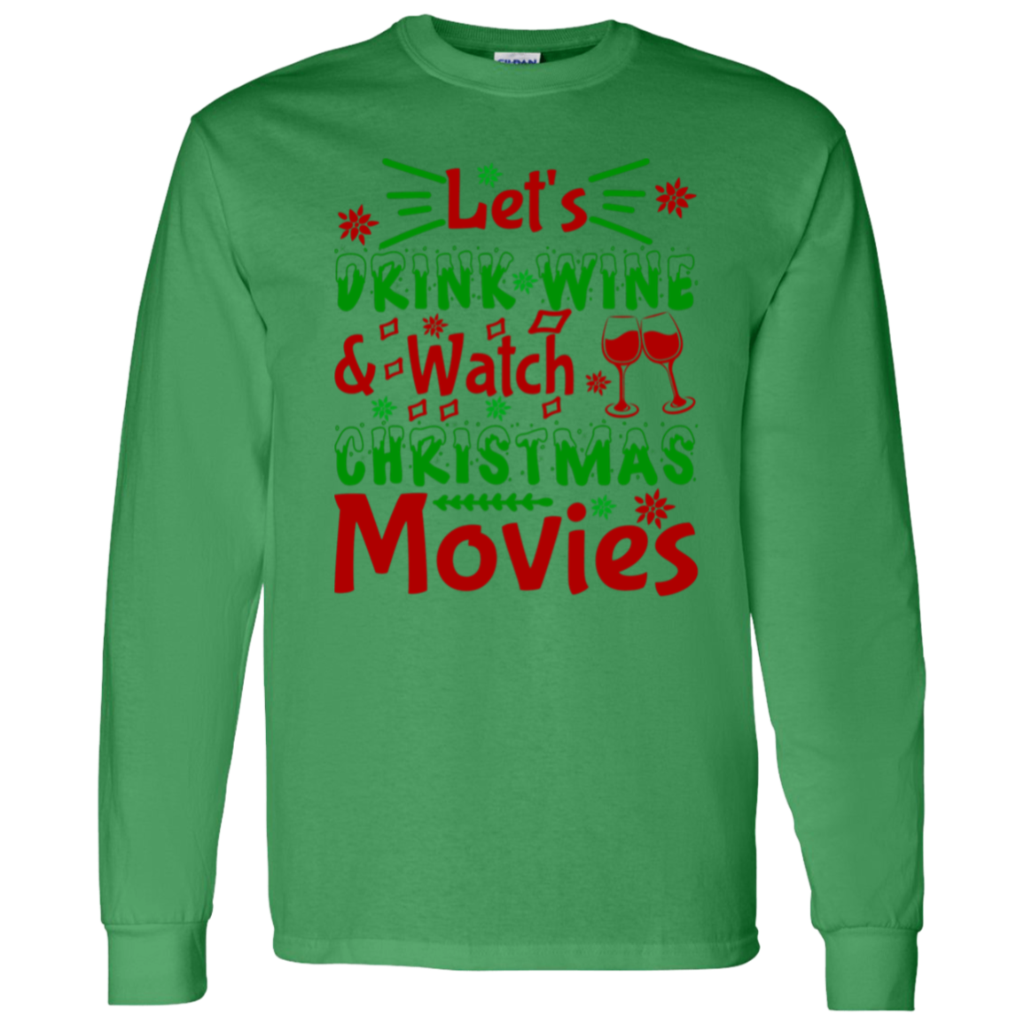 Let's Drink Wine & Watch Christmas Movies Long-Sleeve T-Shirt