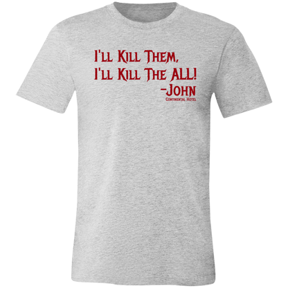I'll Kill Them, I'll Kill Them All Jersey Short-Sleeve T-Shirt