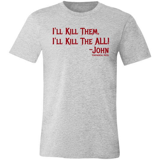 I'll Kill Them, I'll Kill Them All Jersey Short-Sleeve T-Shirt