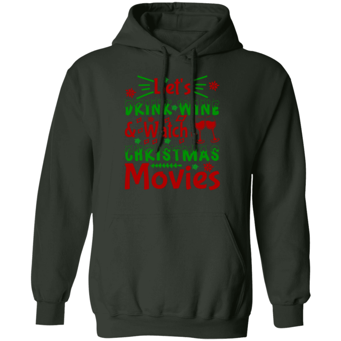 Let's Drink Wine & Watch Christmas Movies Pullover Hoodie