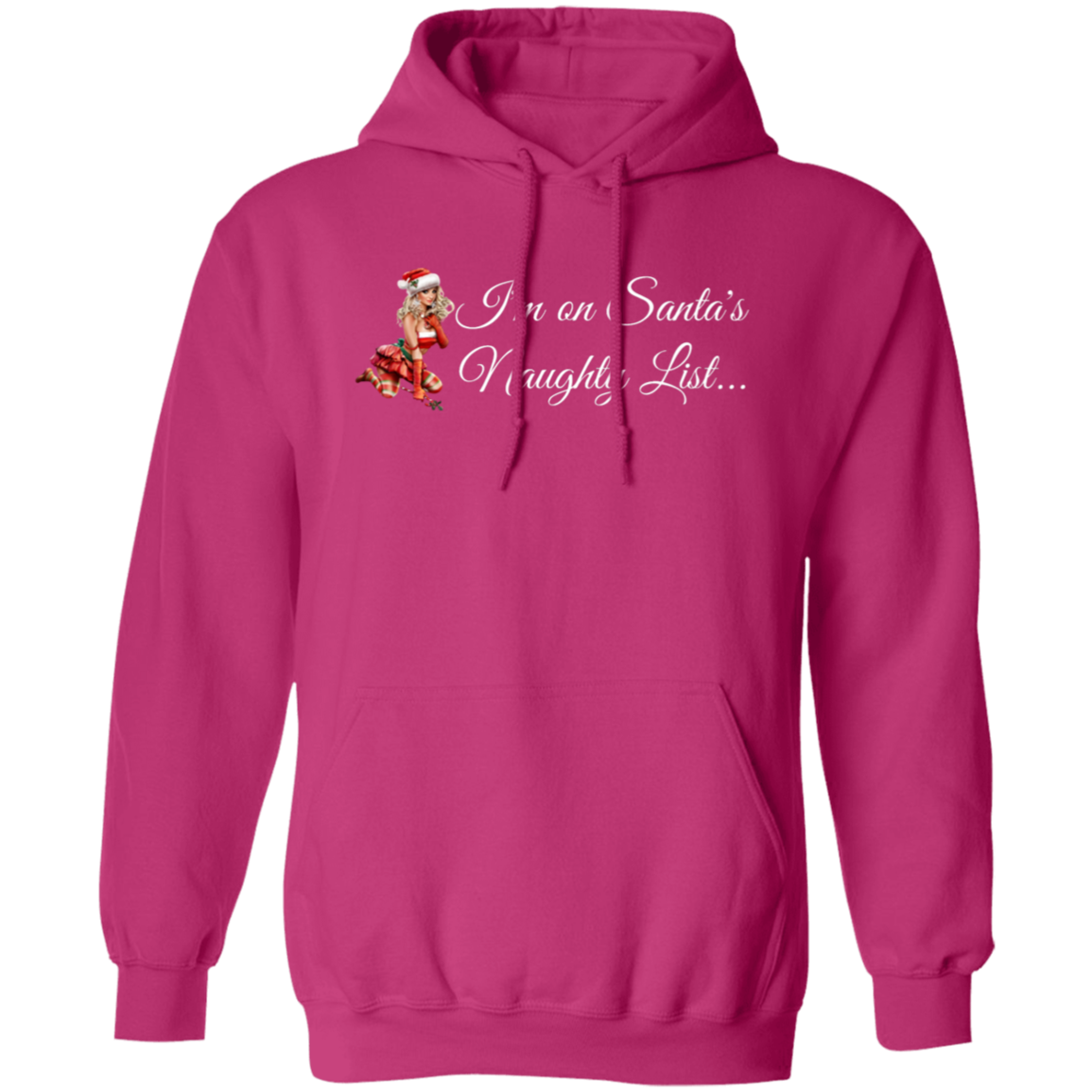 I'm on Santa's Naughty List Pullover Hoodie