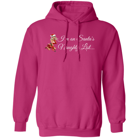 I'm on Santa's Naughty List Pullover Hoodie